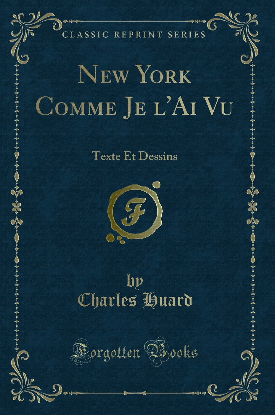 New York Comme Je l'Ai Vu: Texte Et Dessins (Classic Reprint)