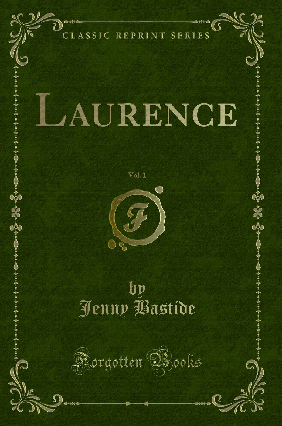 Laurence, Vol. 1 (Classic Reprint)