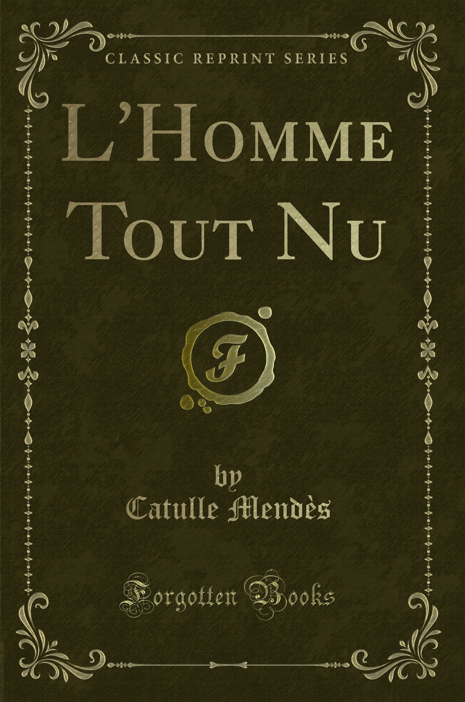 L'Homme Tout Nu (Classic Reprint)