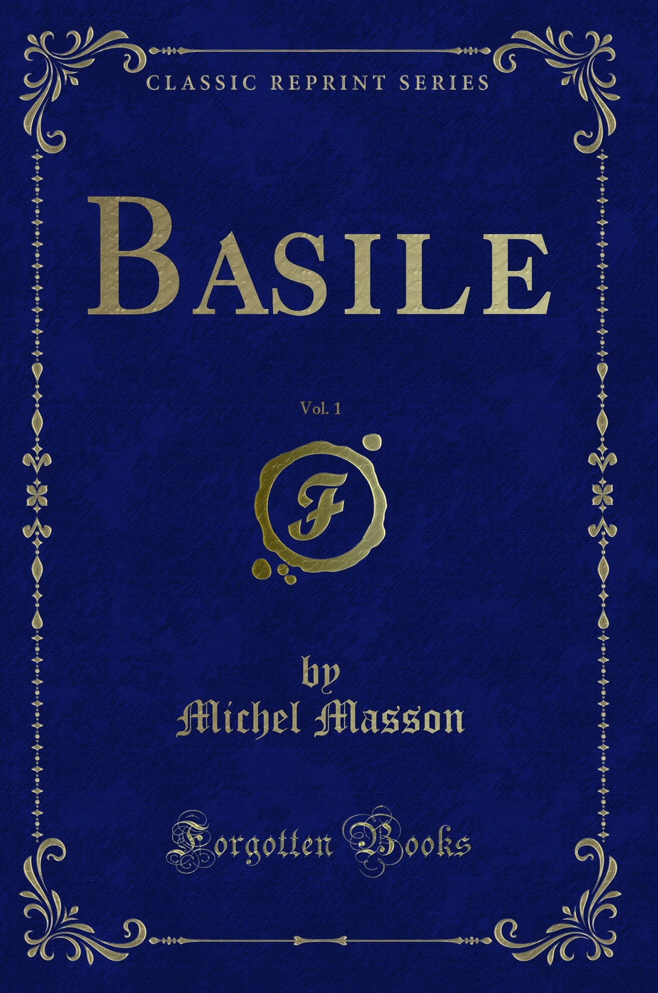 Basile, Vol. 1 (Classic Reprint)