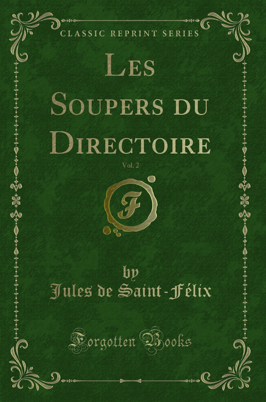 Les Soupers du Directoire, Vol. 2 (Classic Reprint)