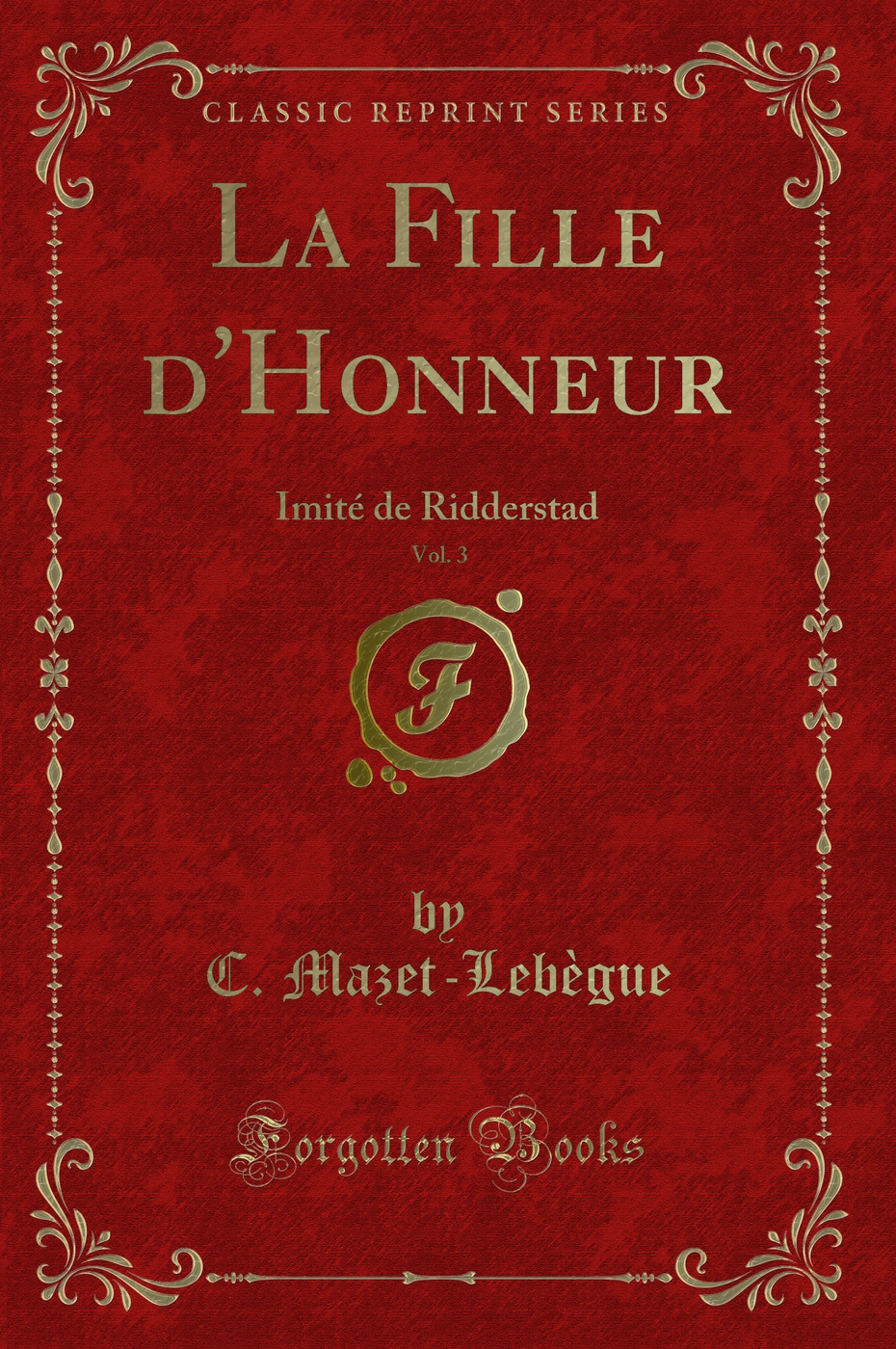 La Fille d'Honneur, Vol. 3: Imité de Ridderstad (Classic Reprint)