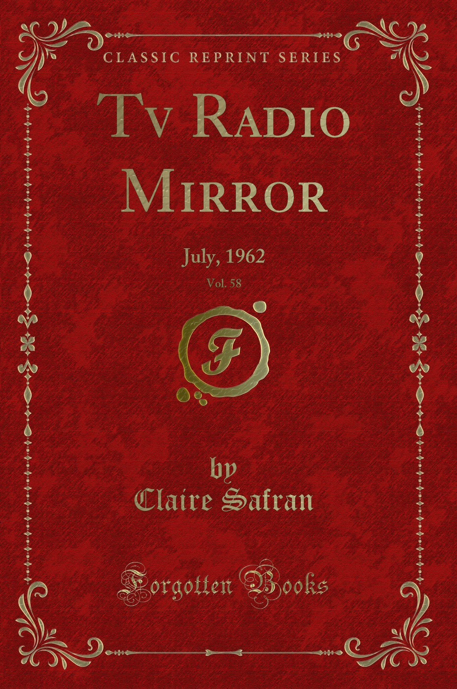 Tv Radio Mirror, Vol. 58: July, 1962 (Classic Reprint)