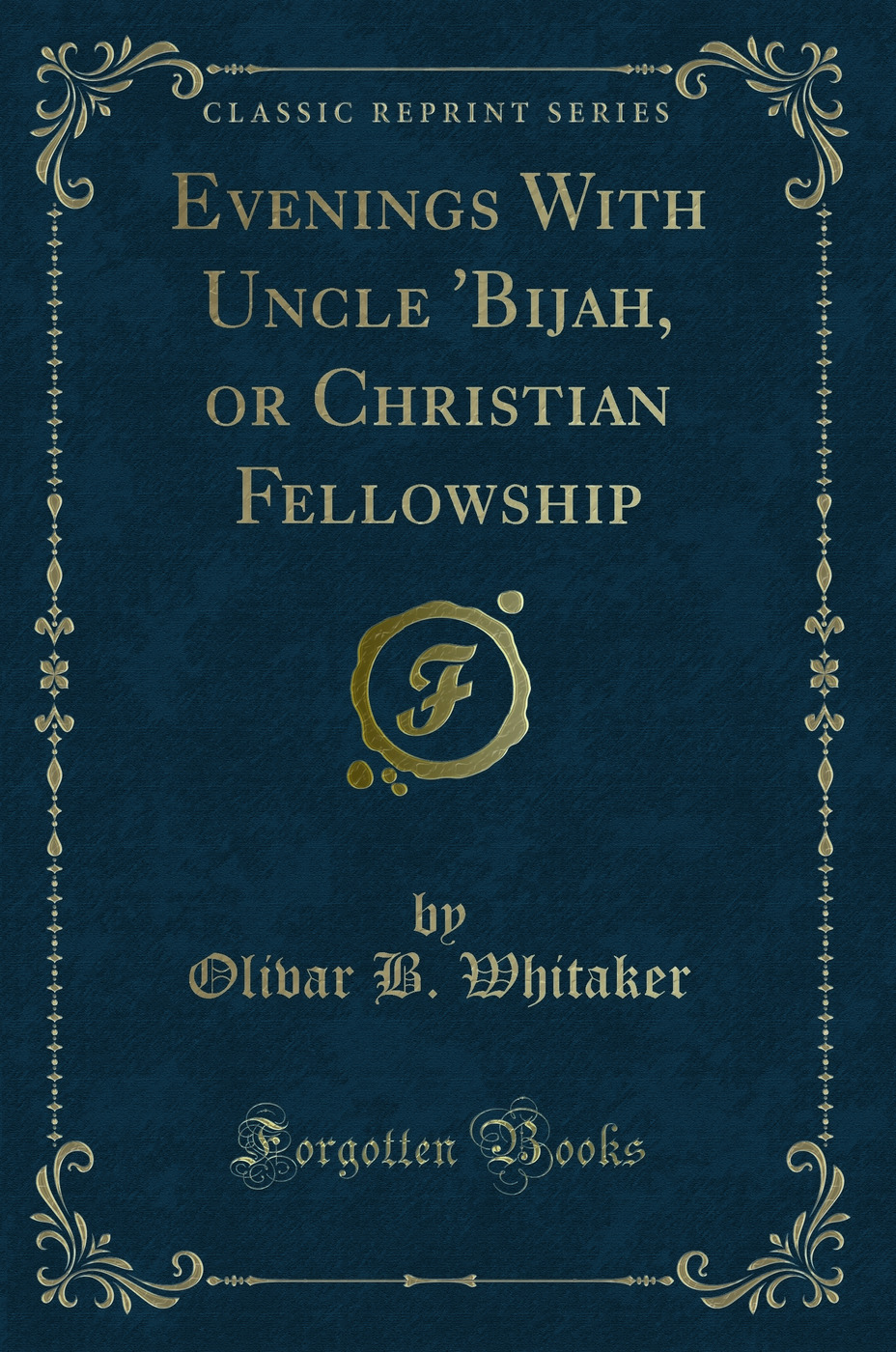 Evenings With Uncle 'Bijah, or Christian Fellowship (Classic Reprint)