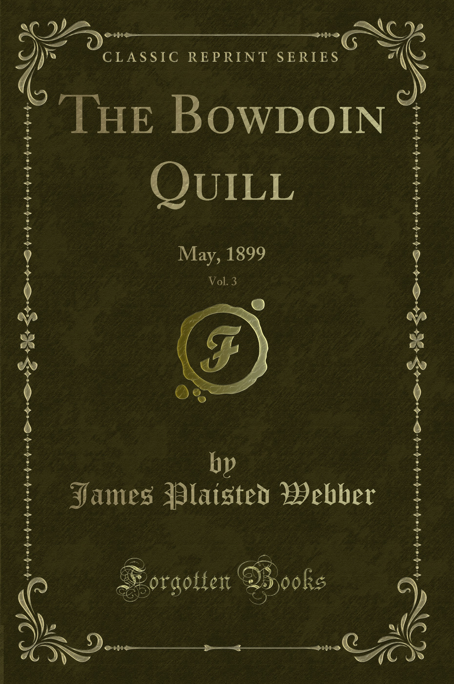 The Bowdoin Quill, Vol. 3: May, 1899 (Classic Reprint)