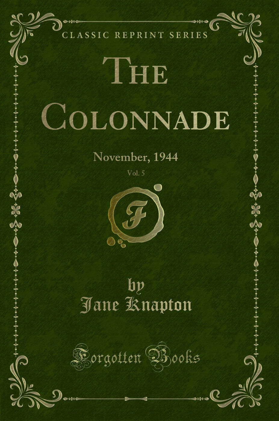 The Colonnade, Vol. 5: November, 1944 (Classic Reprint)