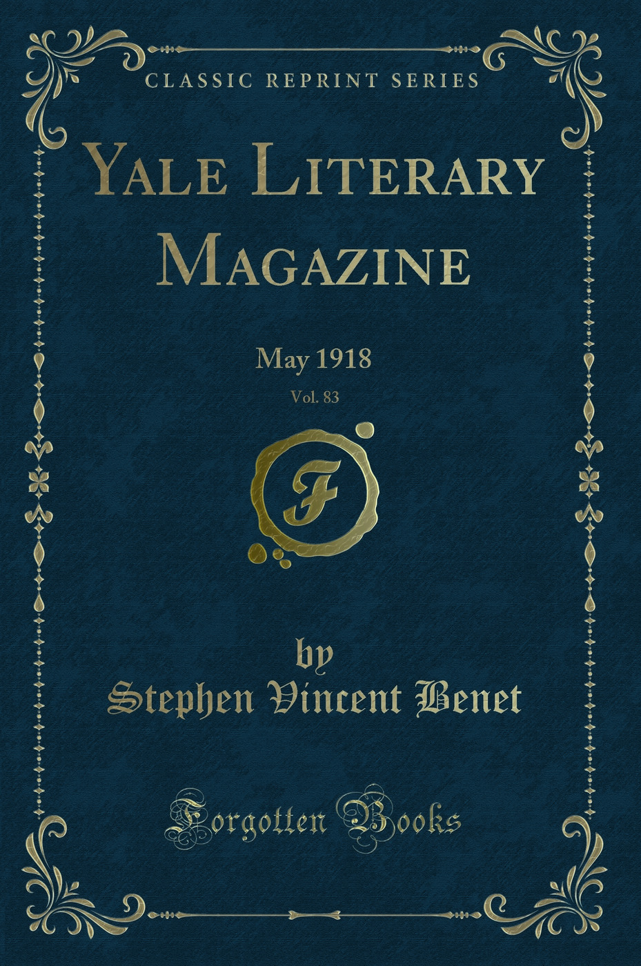 Yale Literary Magazine, Vol. 83: May 1918 (Classic Reprint)