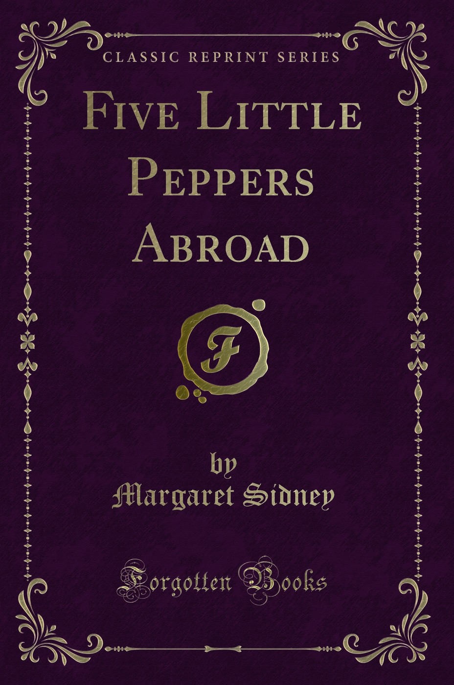 Five Little Peppers Abroad (Classic Reprint)