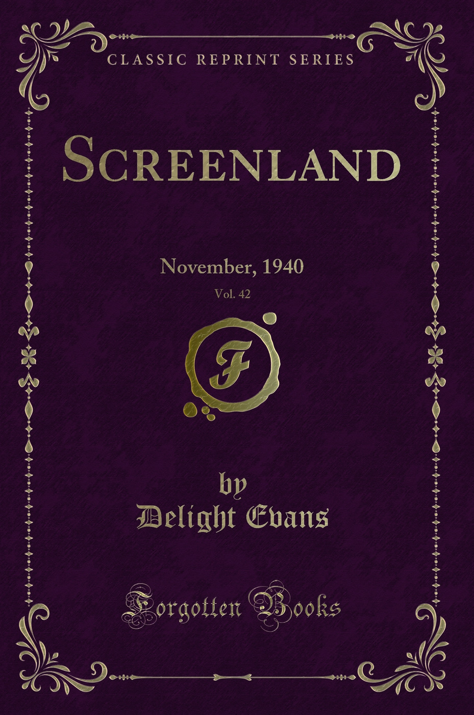 Screenland, Vol. 42: November, 1940 (Classic Reprint)