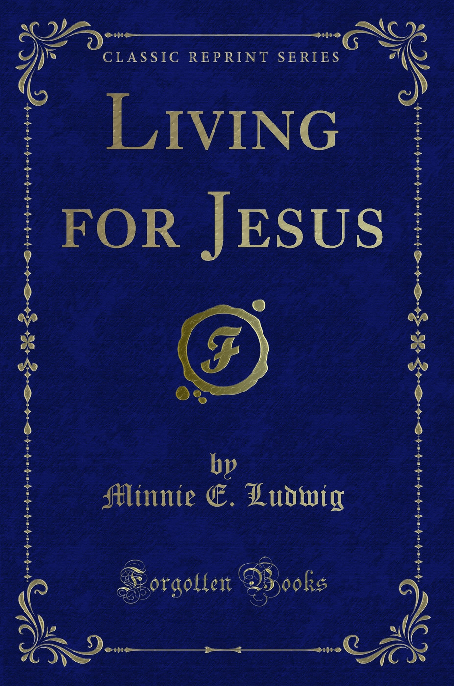 Living for Jesus (Classic Reprint)