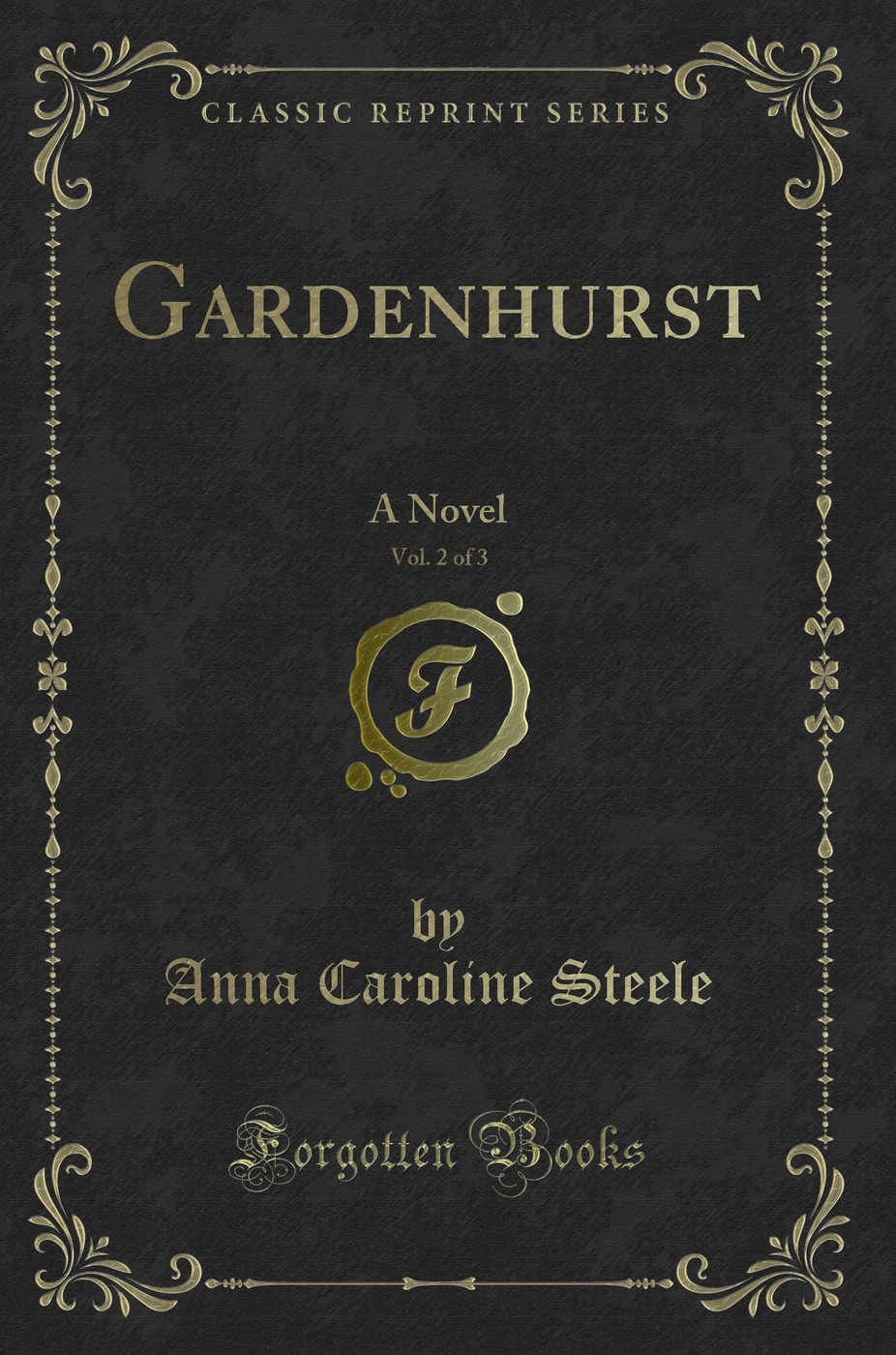Gardenhurst, Vol. 2 of 3: A Novel (Classic Reprint)