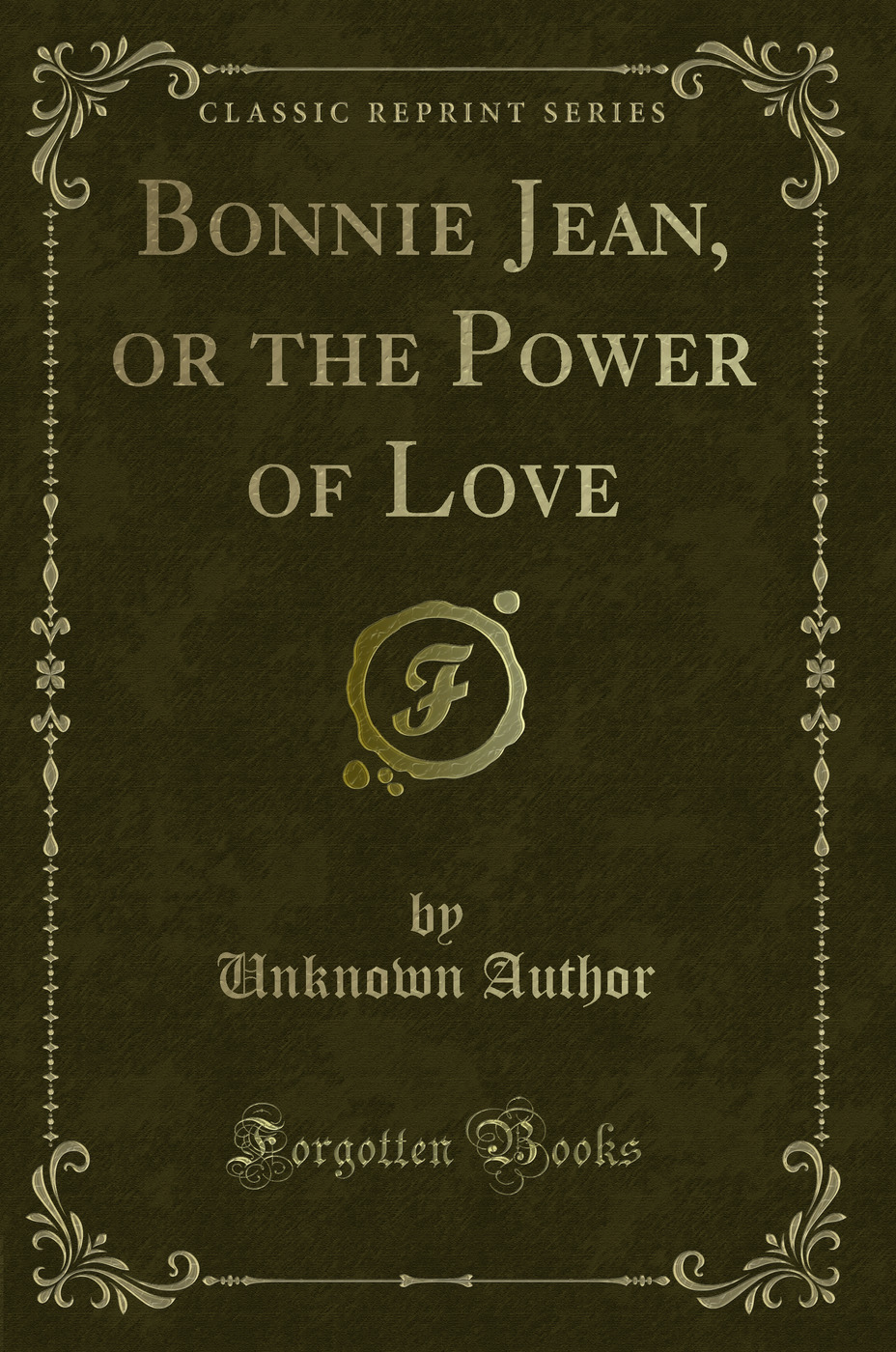 Bonnie Jean, or the Power of Love (Classic Reprint)