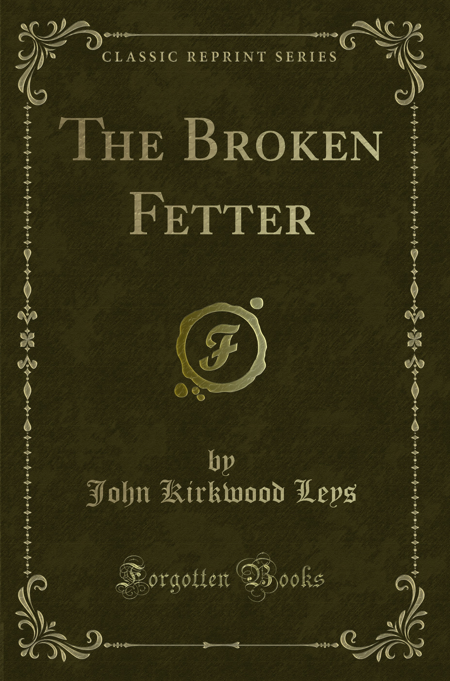 The Broken Fetter (Classic Reprint)