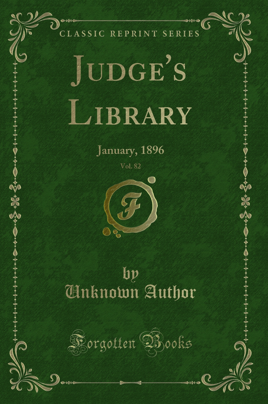Judge's Library, Vol. 82: January, 1896 (Classic Reprint)