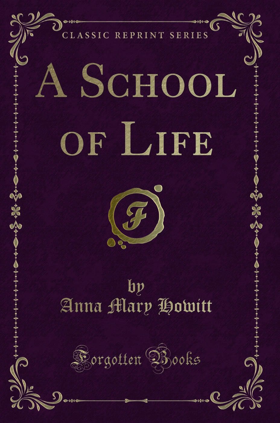 A School of Life (Classic Reprint)