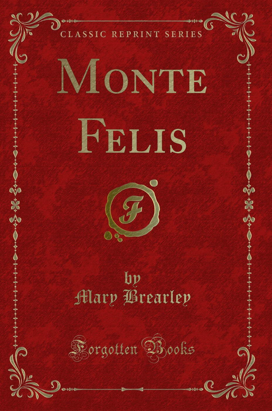 Monte Felis (Classic Reprint)