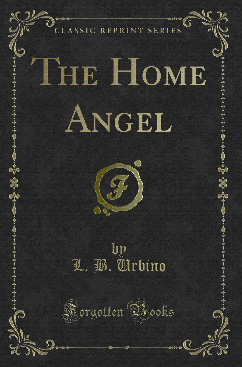 The Home Angel (Classic Reprint)