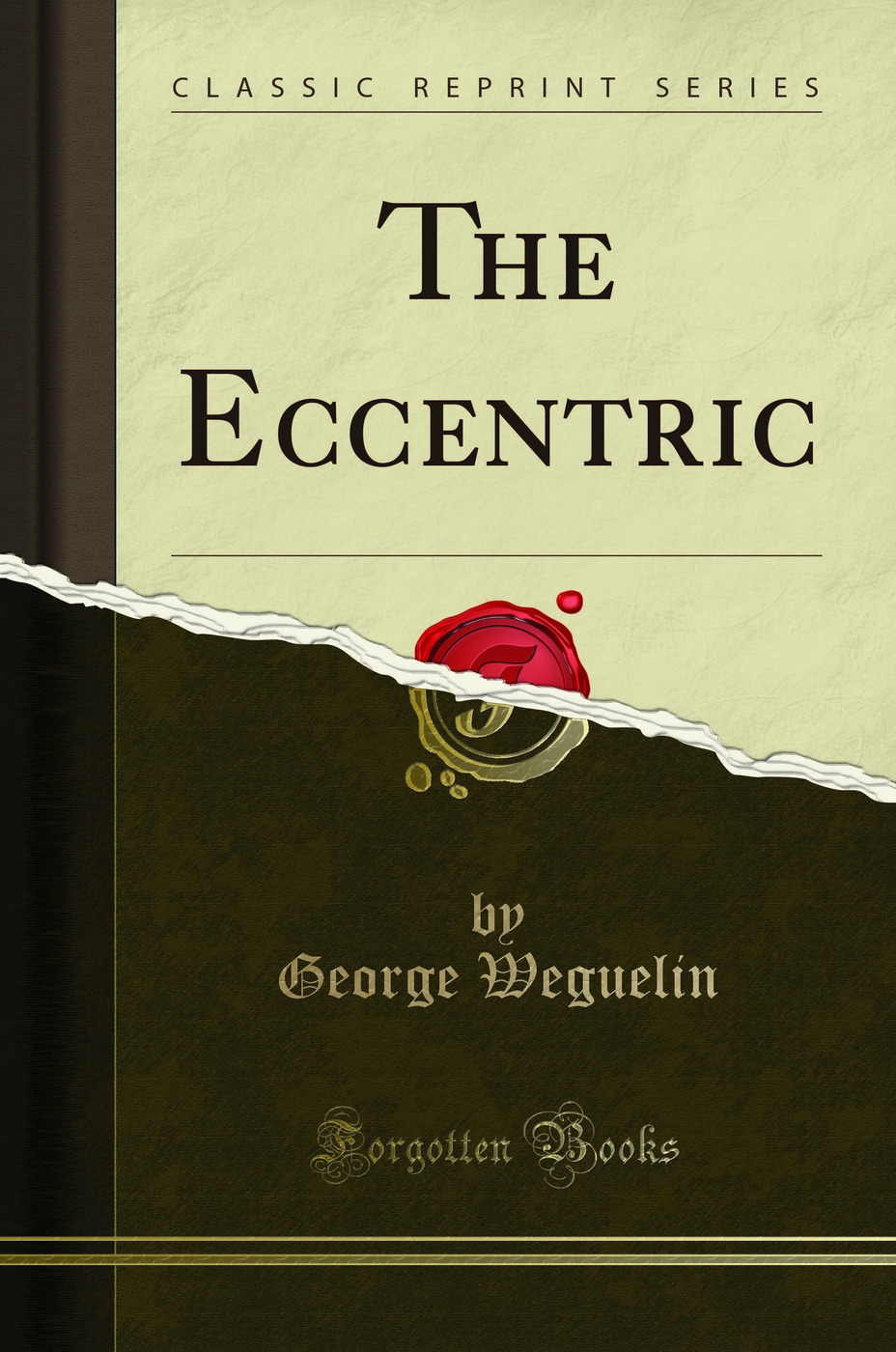 The Eccentric (Classic Reprint)