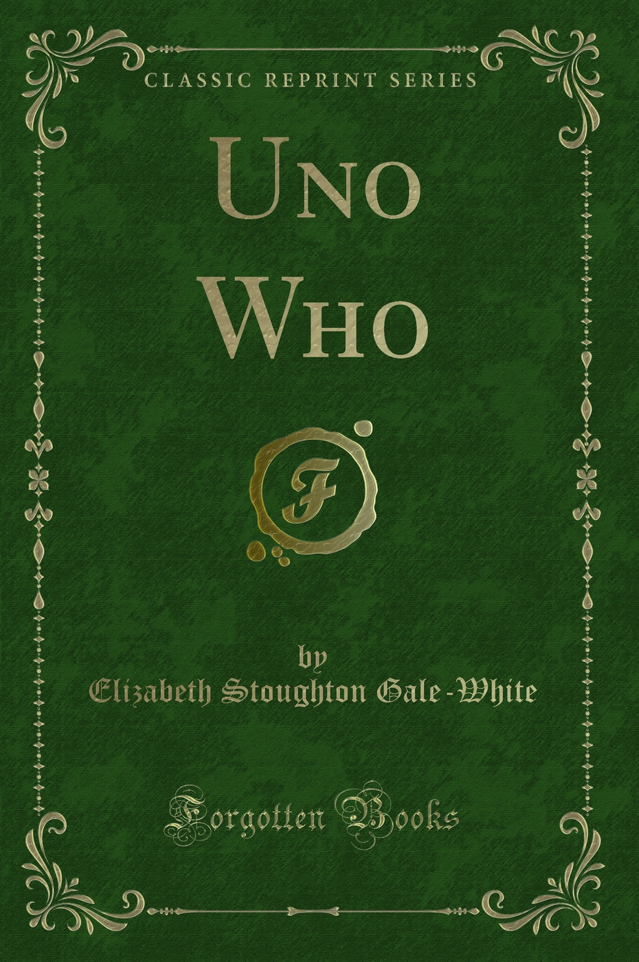 Uno Who (Classic Reprint)