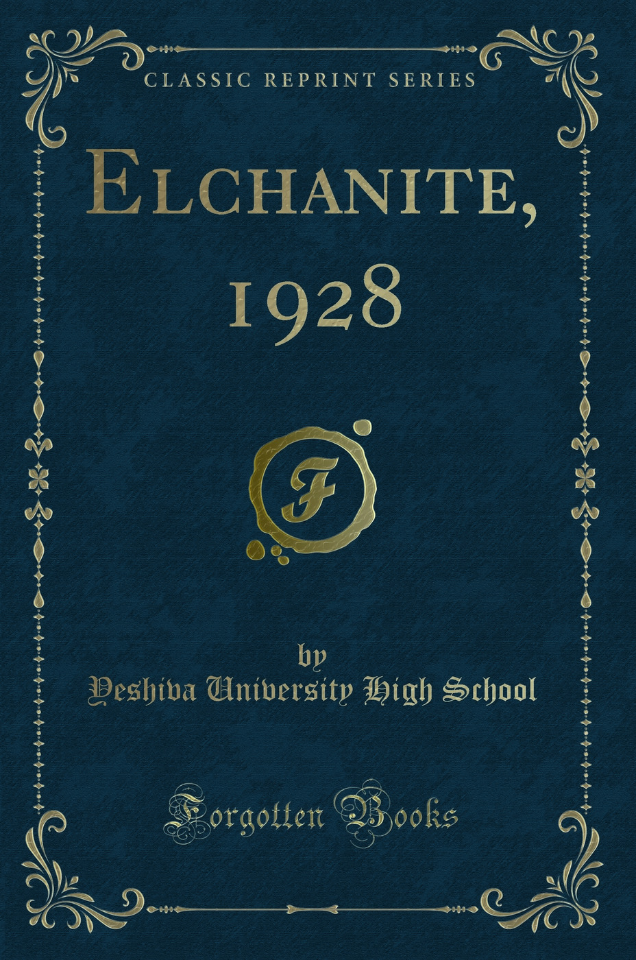 Elchanite, 1928 (Classic Reprint)