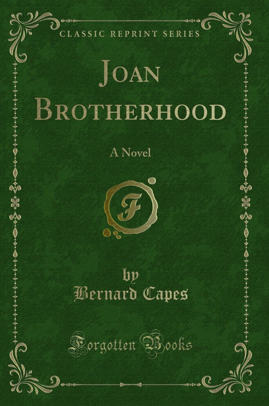 Joan Brotherhood: A Novel (Classic Reprint)
