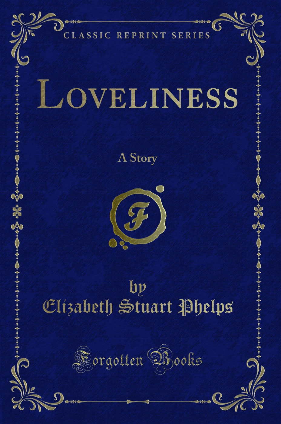 Loveliness: A Story (Classic Reprint)
