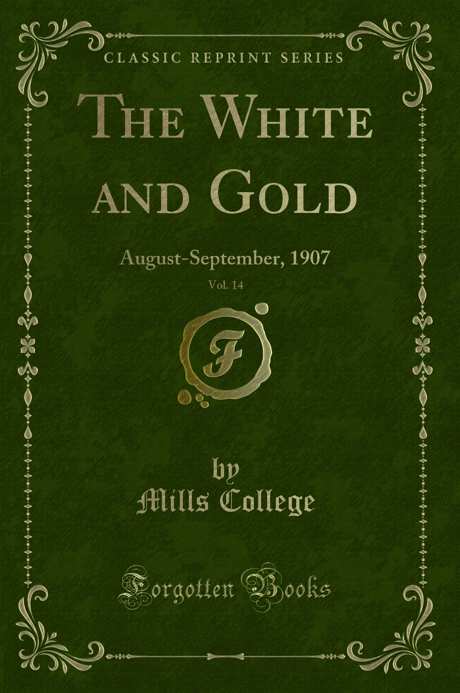 The White and Gold, Vol. 14: August-September, 1907 (Classic Reprint)