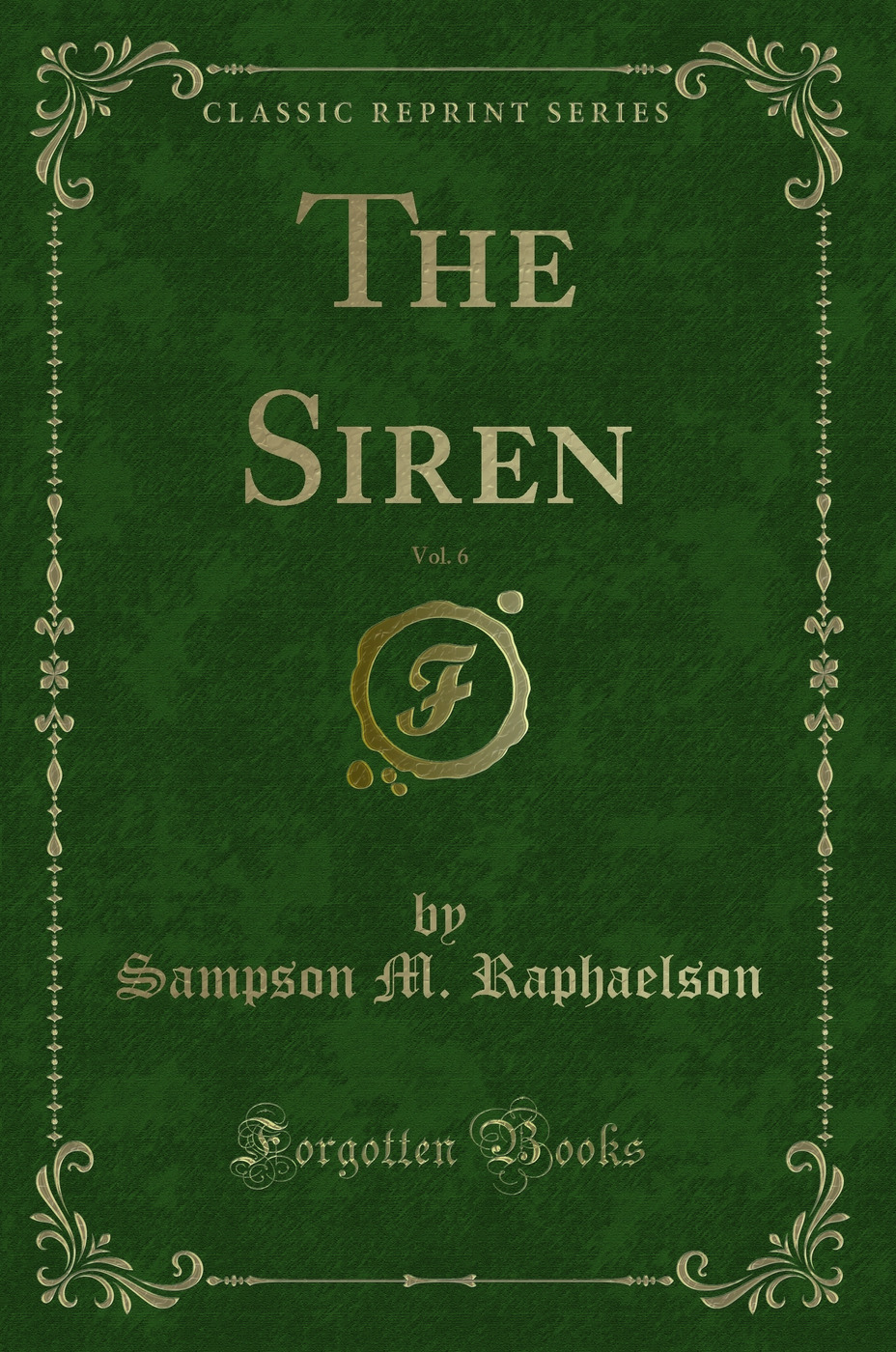 The Siren, Vol. 6 (Classic Reprint)