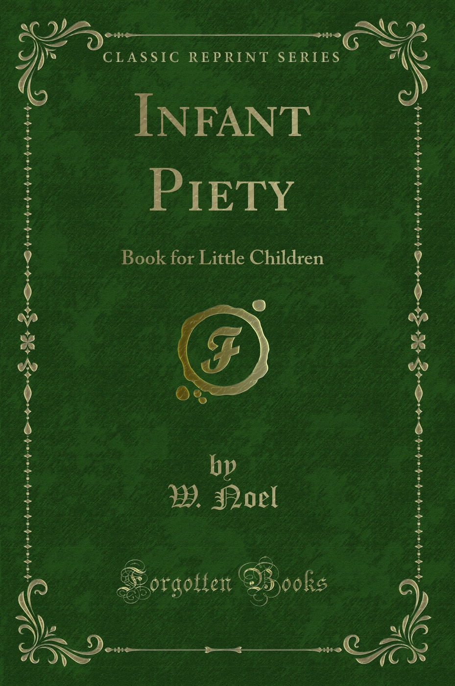 Infant Piety: Book for Little Children (Classic Reprint)