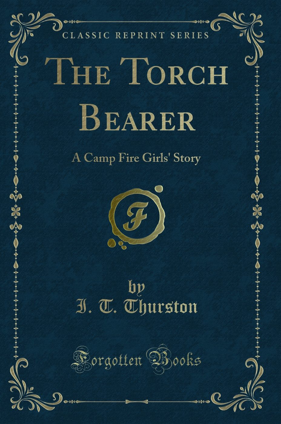 The Torch Bearer: A Camp Fire Girls' Story (Classic Reprint)