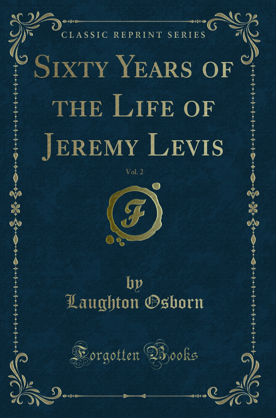 Sixty Years of the Life of Jeremy Levis, Vol. 2 (Classic Reprint)