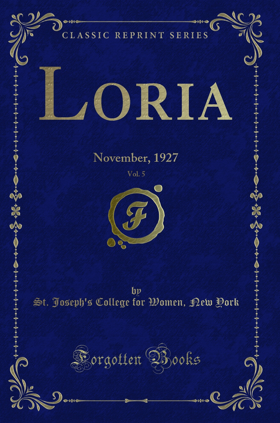 Loria, Vol. 5: November, 1927 (Classic Reprint)