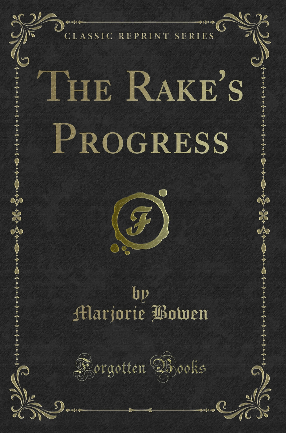 The Rake's Progress (Classic Reprint)
