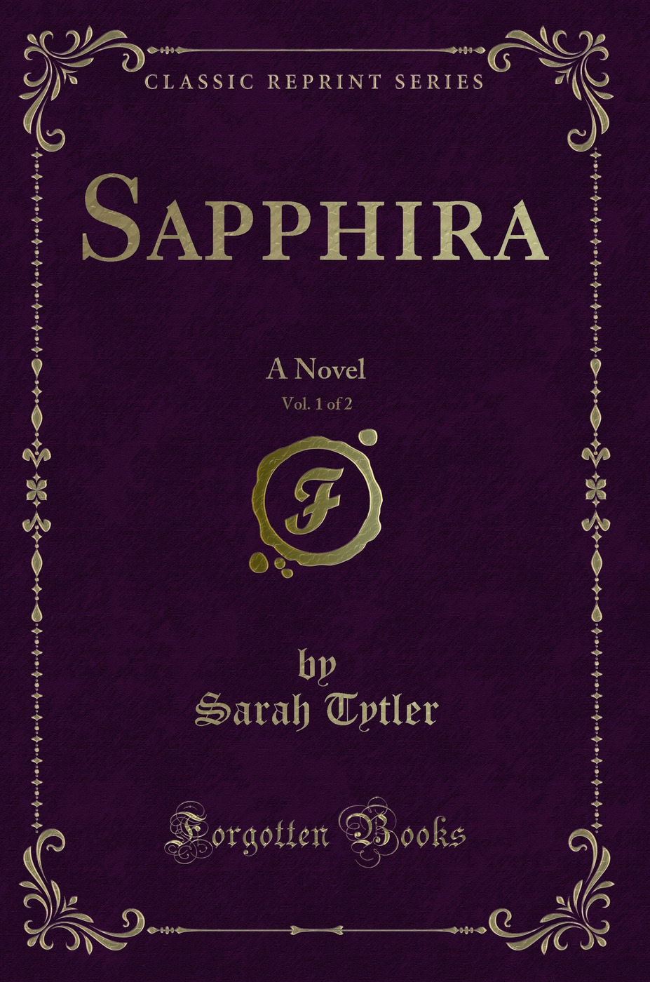 Sapphira, Vol. 1 of 2: A Novel (Classic Reprint)