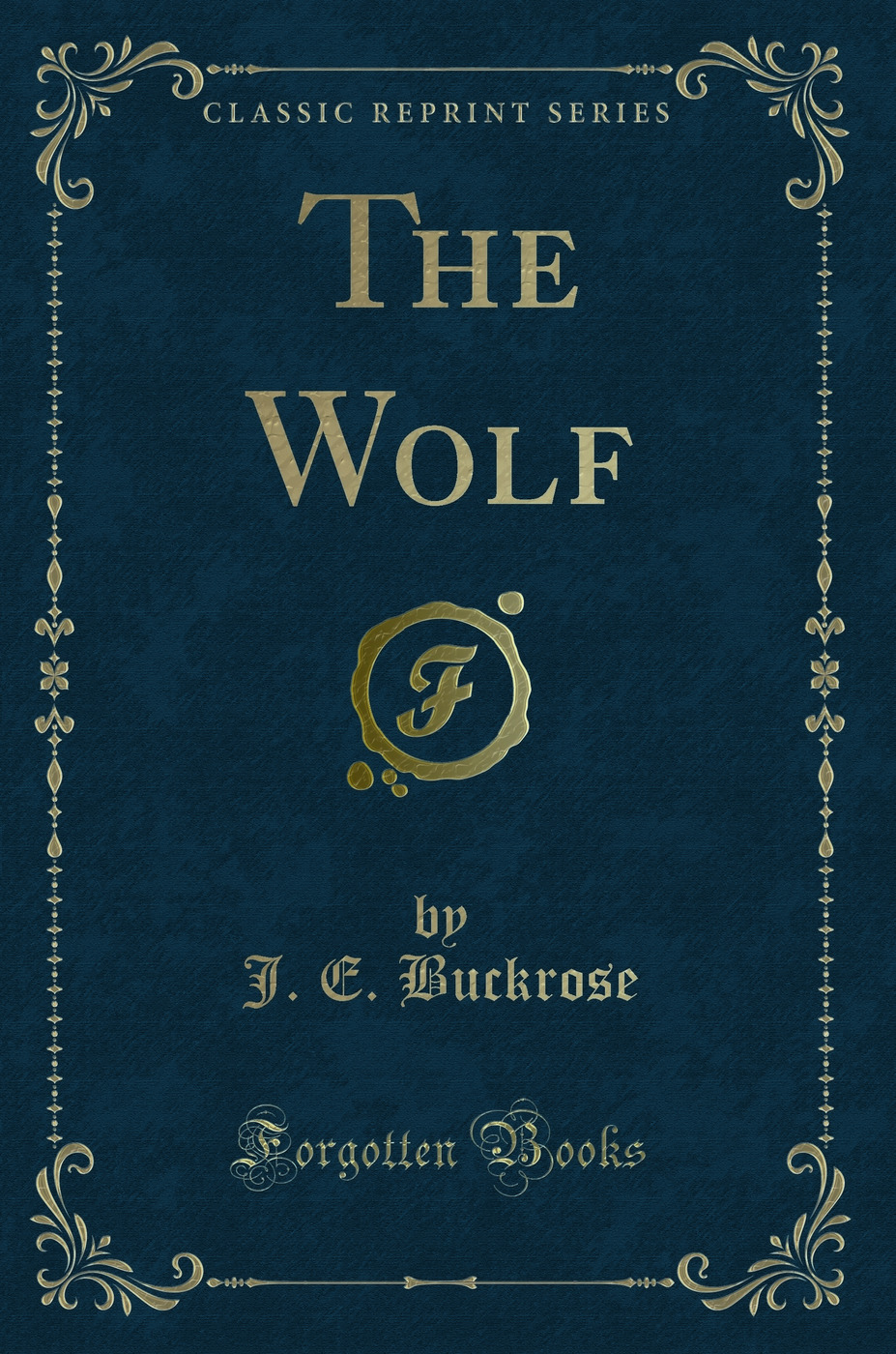 The Wolf (Classic Reprint)