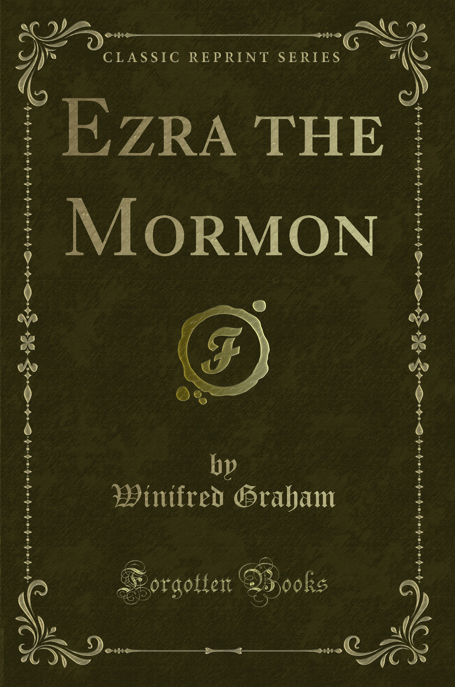 Ezra the Mormon (Classic Reprint)