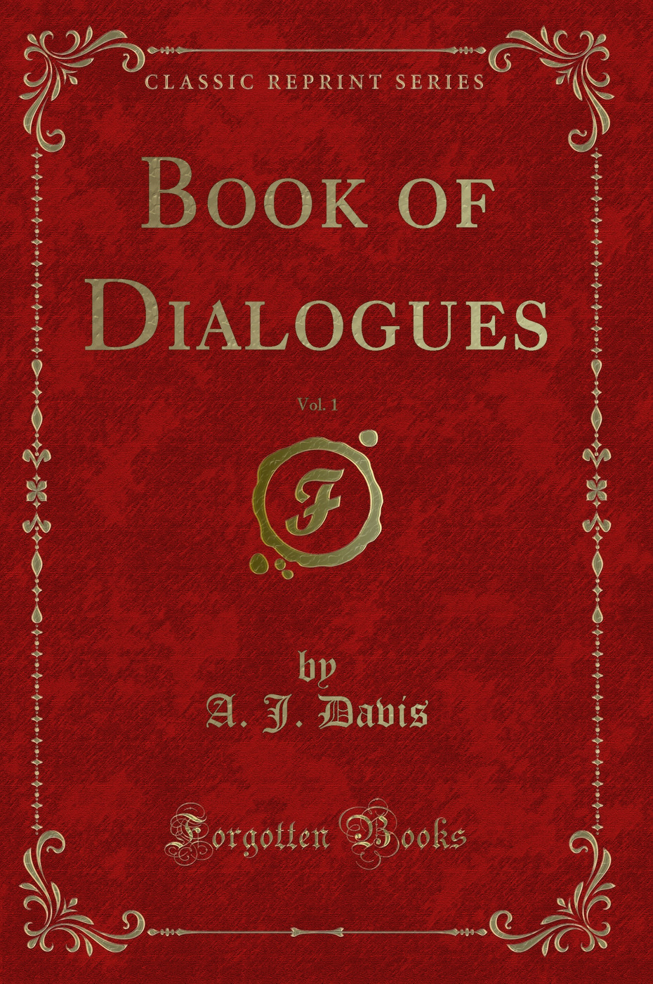 Book of Dialogues, Vol. 1 (Classic Reprint)