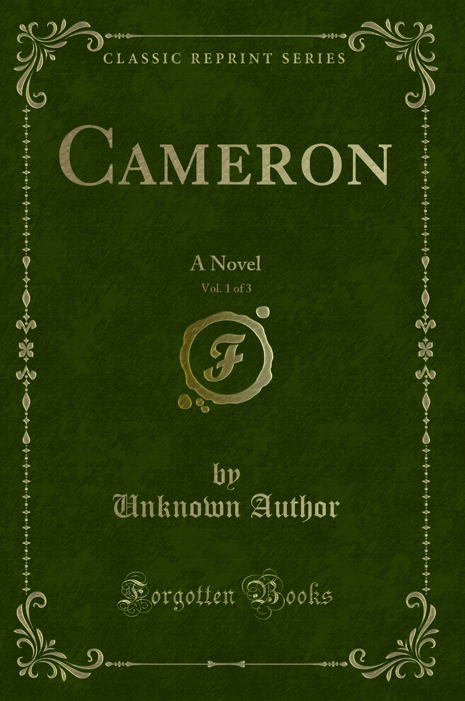 Cameron, Vol. 1 of 3: A Novel (Classic Reprint)