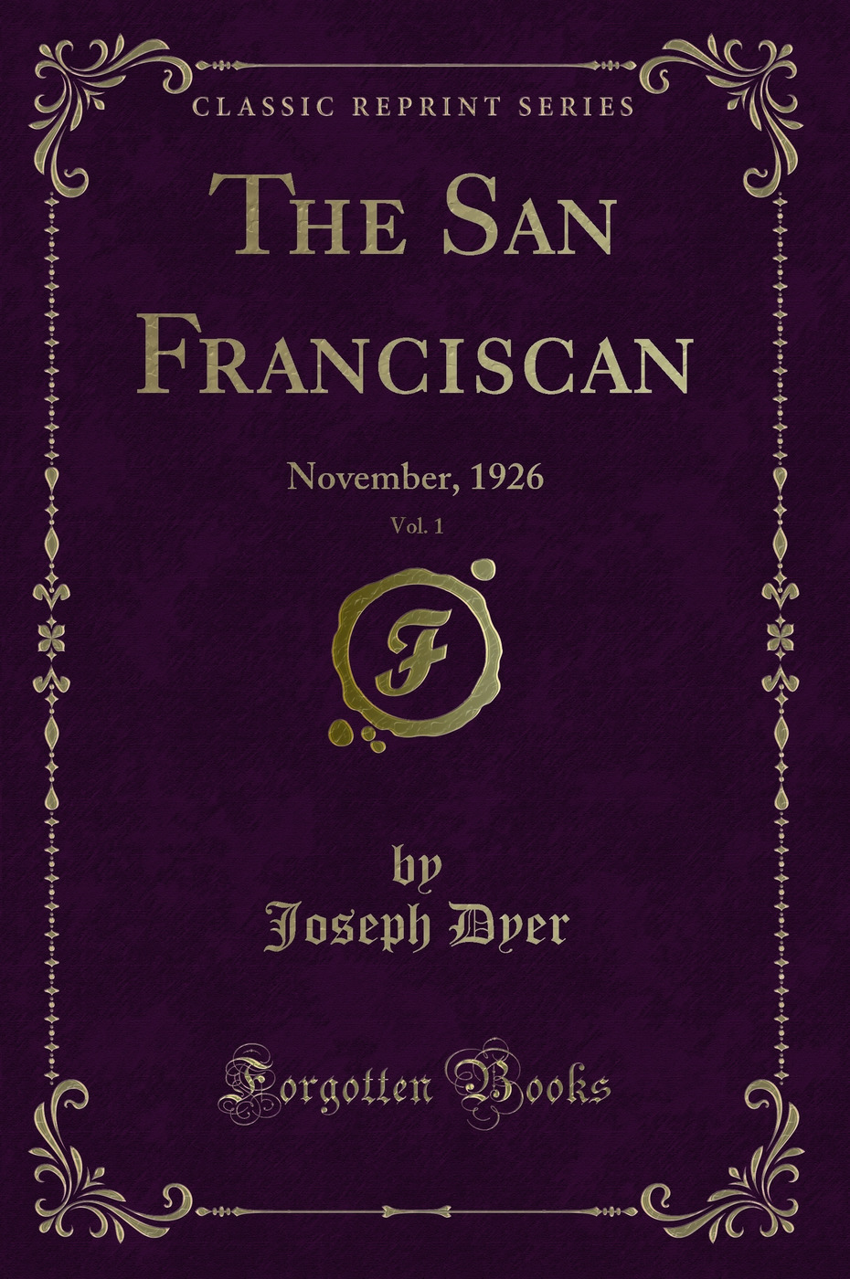 The San Franciscan, Vol. 1: November, 1926 (Classic Reprint)
