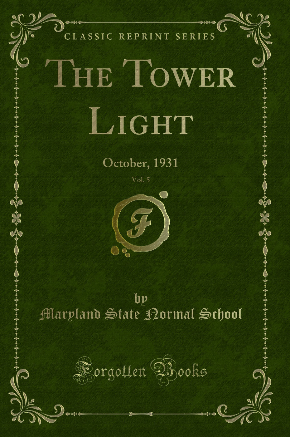 The Tower Light, Vol. 5: October, 1931 (Classic Reprint)