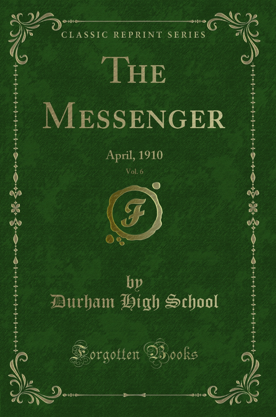 The Messenger, Vol. 6: April, 1910 (Classic Reprint)