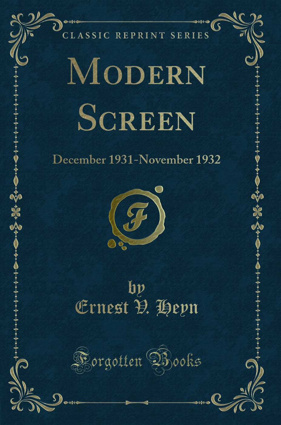 Modern Screen: December 1931-November 1932 (Classic Reprint)