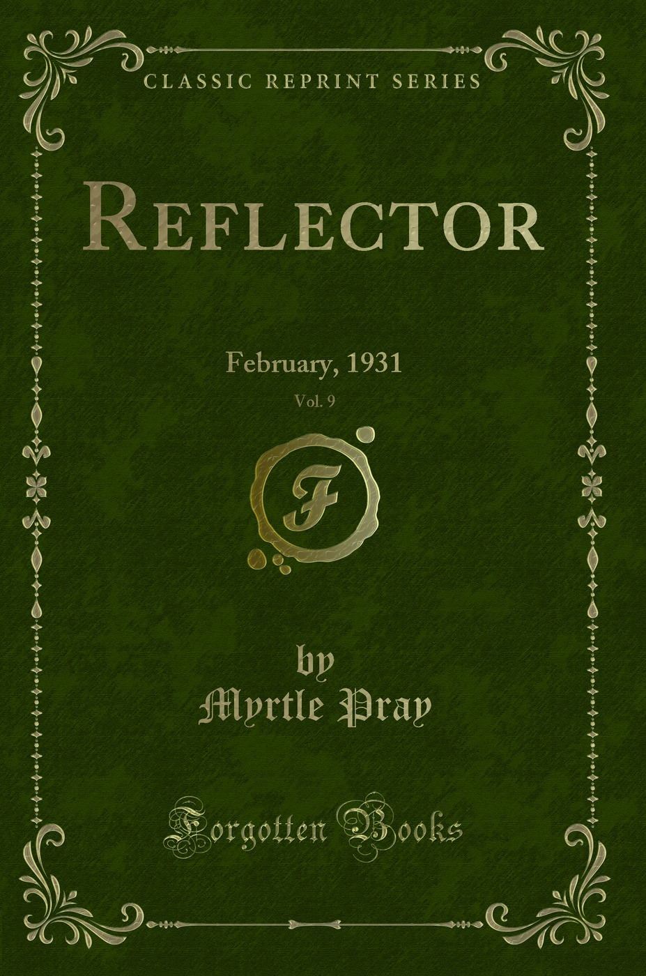 Reflector, Vol. 9: February, 1931 (Classic Reprint)