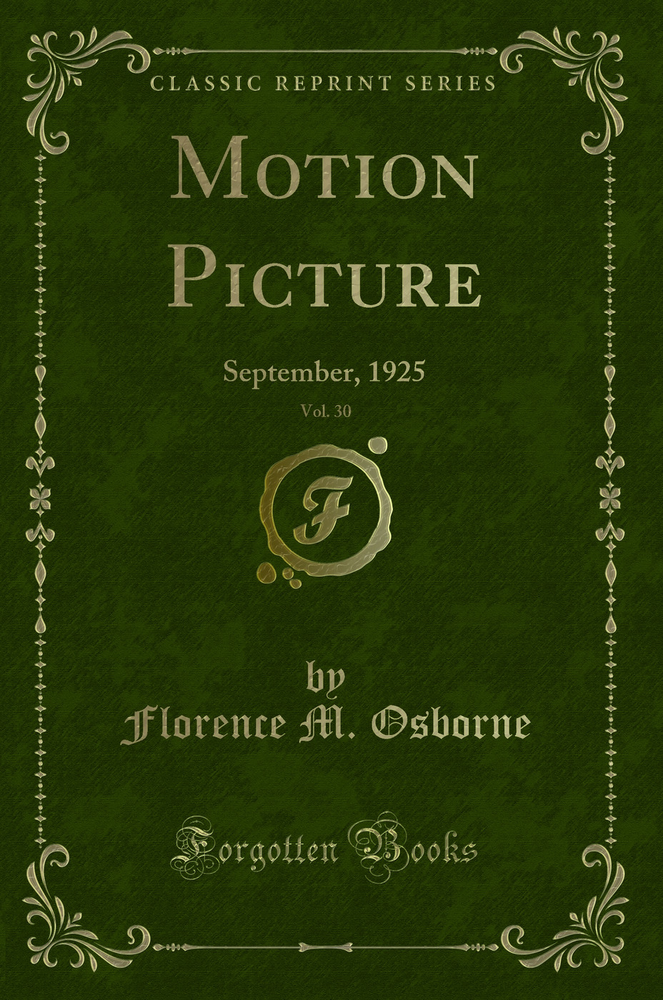 Motion Picture, Vol. 30: September, 1925 (Classic Reprint)