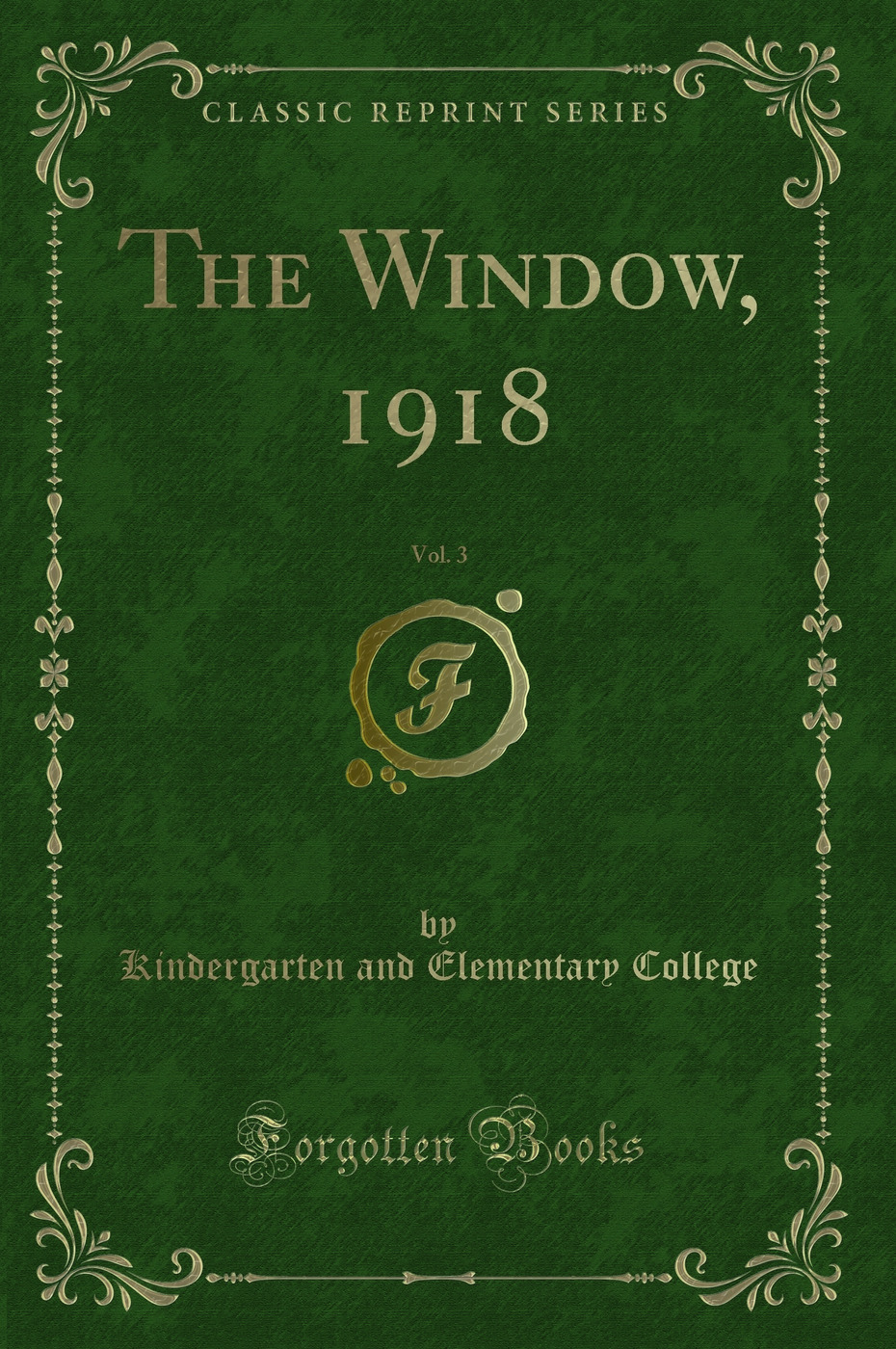 The Window, 1918, Vol. 3 (Classic Reprint)