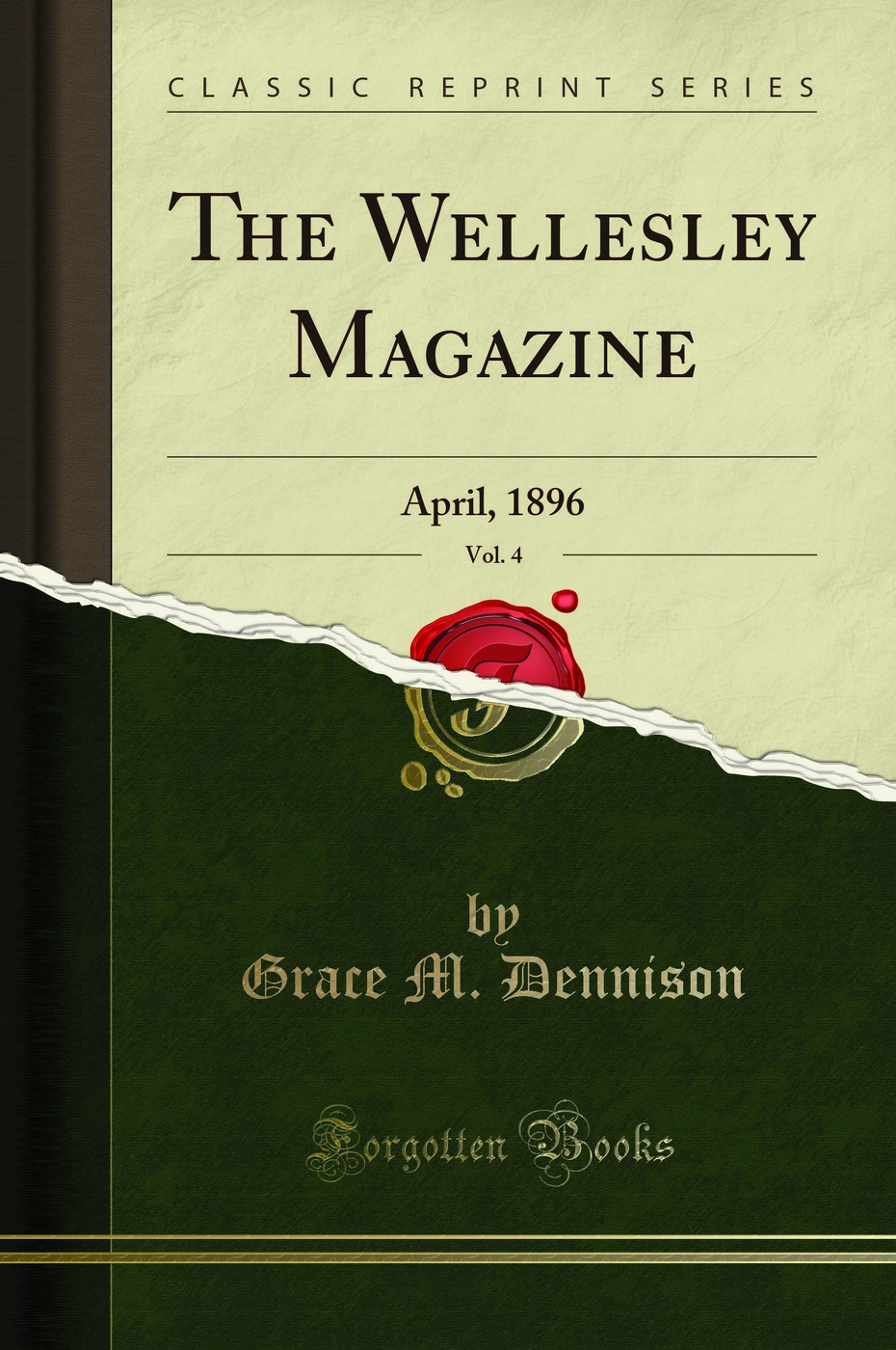 The Wellesley Magazine, Vol. 4: April, 1896 (Classic Reprint)