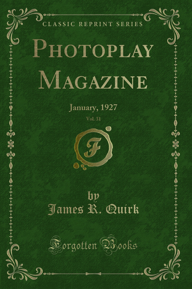 Photoplay Magazine, Vol. 31: January, 1927 (Classic Reprint)