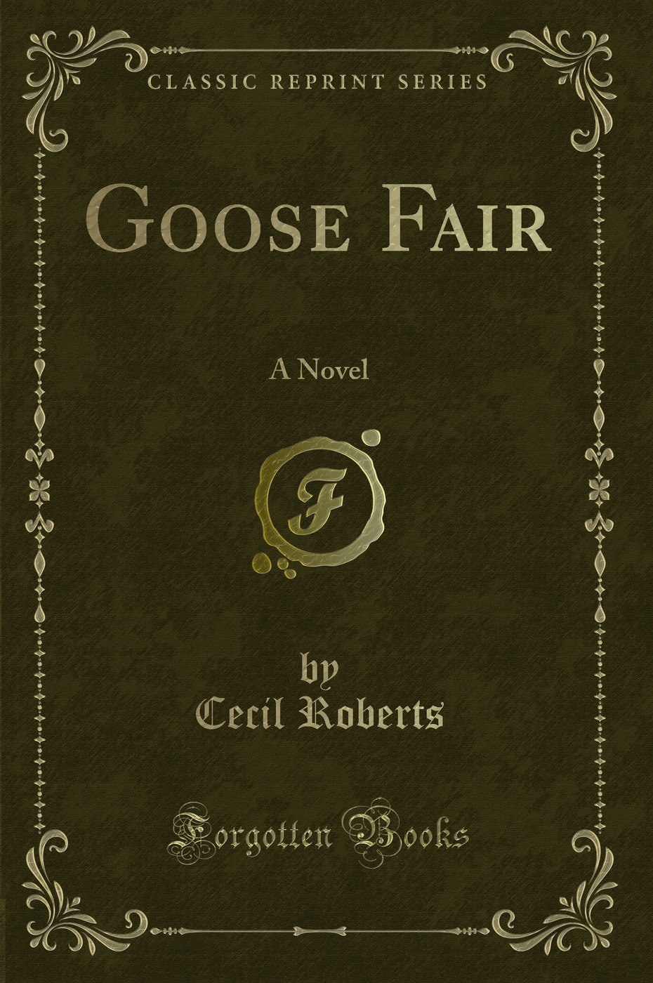 Goose Fair: A Novel (Classic Reprint)