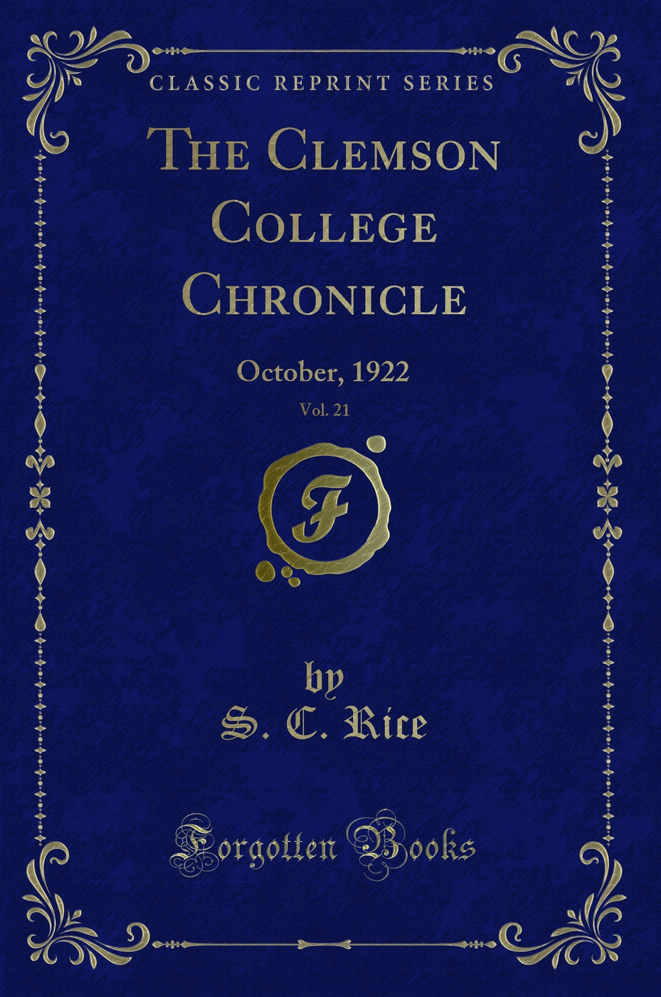 The Clemson College Chronicle, Vol. 21: October, 1922 (Classic Reprint)