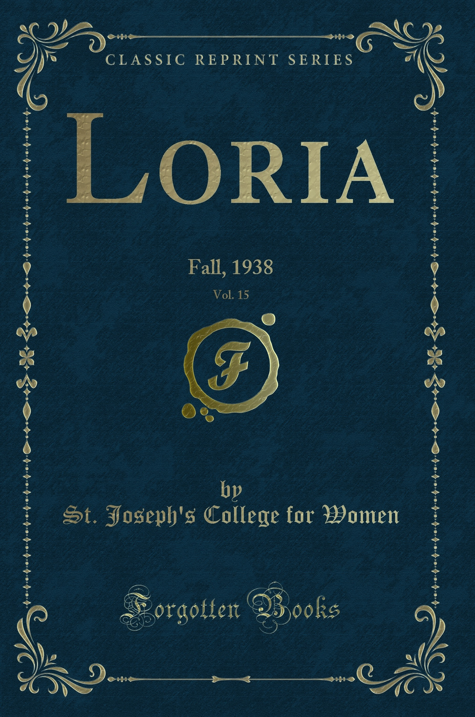Loria, Vol. 15: Fall, 1938 (Classic Reprint)